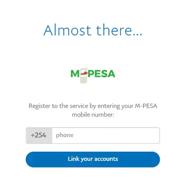 Add PayPal MPESA mobile number Add your PayPal MPESA mobile number so as to link PayPal account to M-PESA