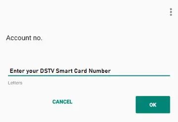 Enter your DStv Account Number. The Smart card number is on your DStv decoder. Then, press ok to pay using the DSTV paybill number