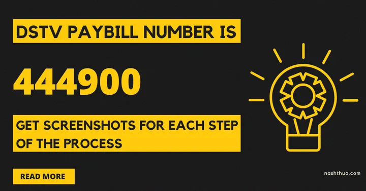 The DStv PayBill Number is 444900. Here are the easy steps to pay DStv via MPESA in Kenya
