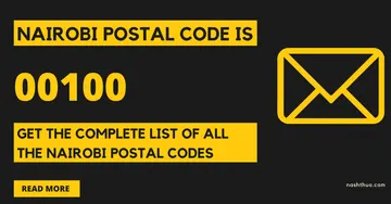 Nairobi Postal Code is 00100 – Complete List – 2023 [BEST]